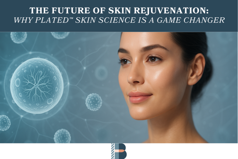 The Future of Skin Rejuvenation Why PLATED™ Skin Science is a Game Changer